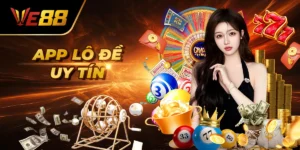 App lô đề uy tín Ve88 – Sự lựa chọn số 1 của dân đề online
