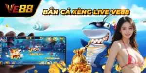 Bắn Cá Xèng Live Ve88 – Trò Chơi Giải Trí Kiếm Tiền Hot Nhất