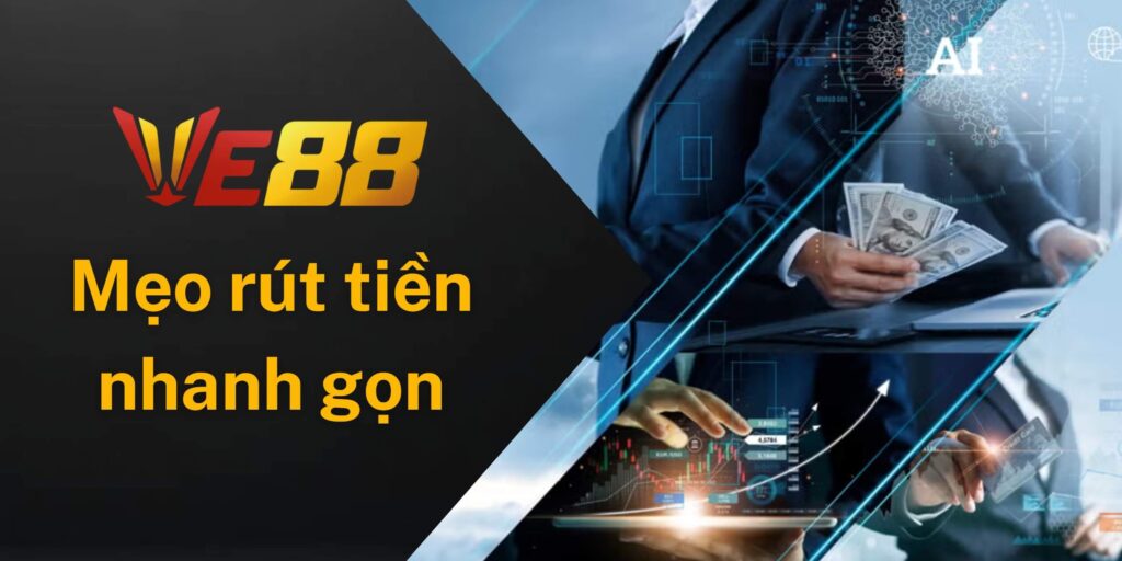 Chia sẻ mẹo rút tiền về túi nhanh gọn