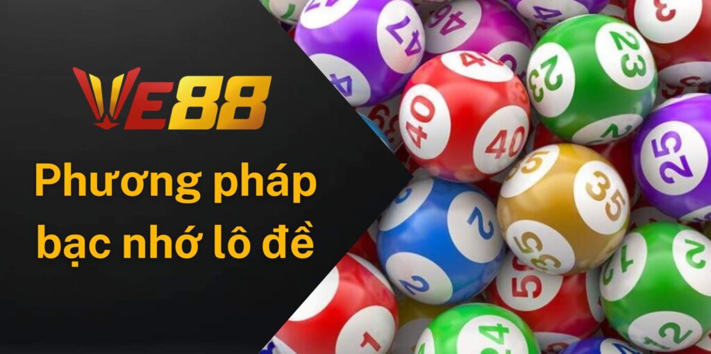 Đánh giá sự hiệu quả của lô đề bạc nhớ miền bắc Ve88