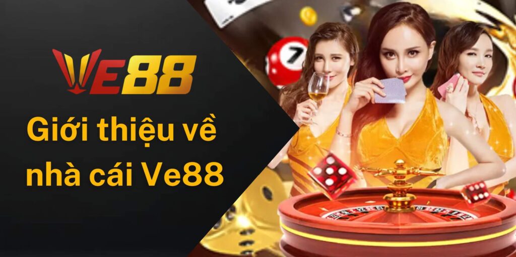 Giới thiệu tổng quan về nhà cái Ve88 cho người mới