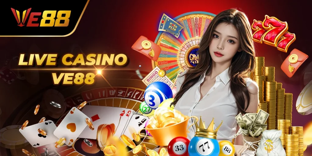 Live Casino Ve88 được công động người chơi tin tưởng