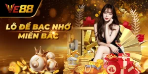 Lô Đề Bạc Nhớ Miền Bắc Ve88 - Chơi Thông Minh, Trúng Cao