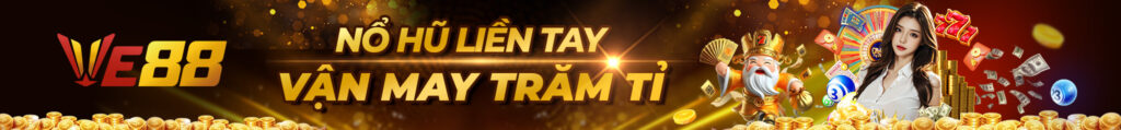 Nổ hũ liền tay - Nhận ngay trăm tỷ cùng Ve88